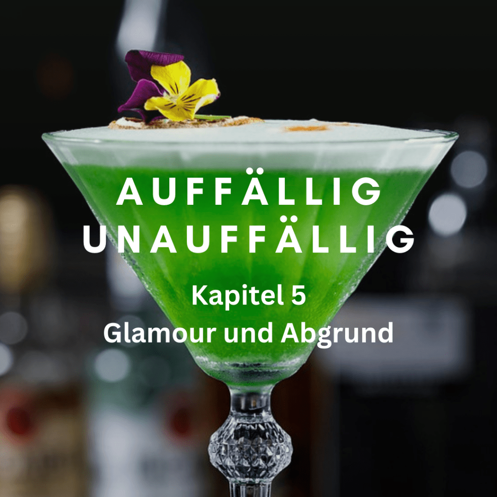 Kapitel 5 – Glamour und&nbsp;Abgrund