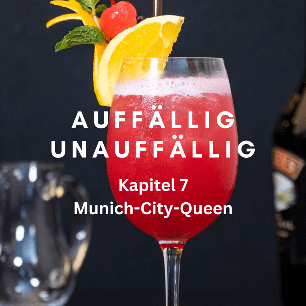 Kapitel 7 – Munich-City-Queen