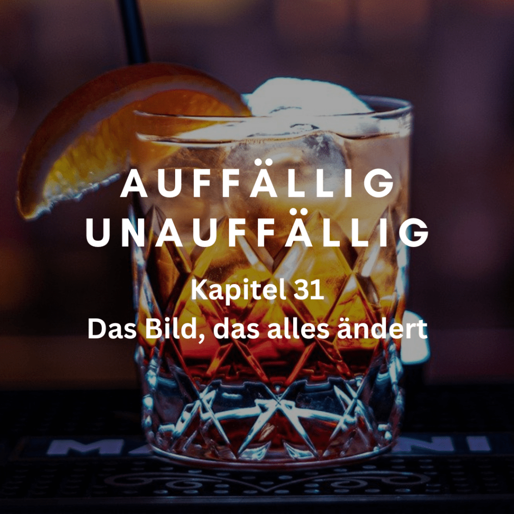 Kapitel 31 – Das Bild, das alles ändert